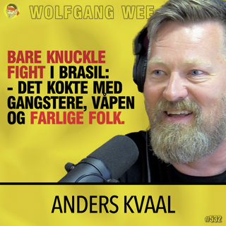 Anders Kvaal | MMA, Ulv, Rus og Dop, Kampsport i Norge, Vale Tudo, Jiu-jitsu, UFC, Sigøyner-fights, Bare Knuckle, Mike Tyson vs Jake Paul