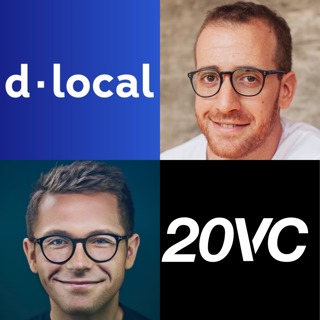 20VC: From Struggling to Raise Funding to IPOing at Close to $9BN Just Five Years Later; The $8BN Company You Might Not Know | How To Build Large Companies with Small Teams | The Biggest Hiring Lessons and Mistakes with Seba Kanovich, CEO @ dlocal