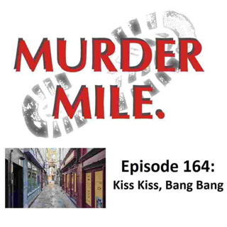 #164 - Kiss Kiss, Bang Bang