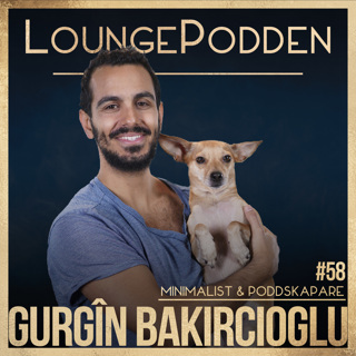 #58 - Gurgin Bakircioglu DEL 1: Minimalism, Politisk Barnfrihet & Livsstilsdesign