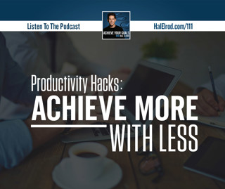 Productivity Hacks: Achieve More With Less
