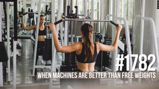 1782: When Machines Are Better Than Free Weights