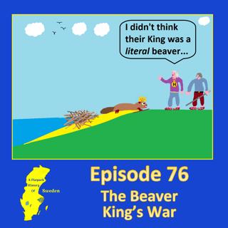 76. The Beaver King’s War