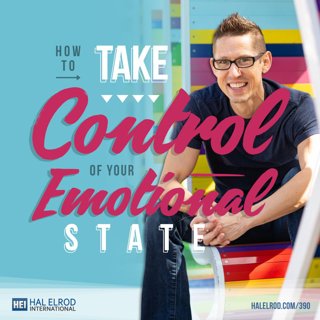 390:  How to Take Control of Your Emotional State