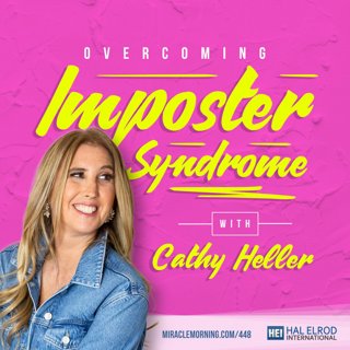 448: Overcoming Imposter Syndrome with Cathy Heller