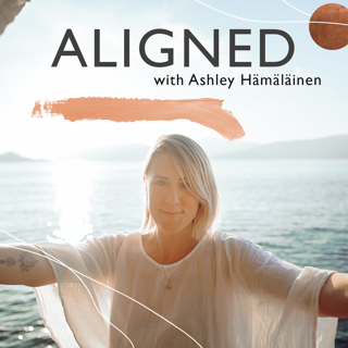 ALIGNED Podcast with Ashley Hämäläinen