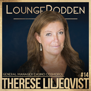 #14 - Therese Liljeqvist, General Manager Casino Cosmopol - Casinobranschen, Ledarskap inom besöksnäringen, Största Vinsten, Etik & Moral