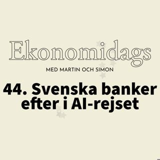 44. Svenska banker efter i AI-racet