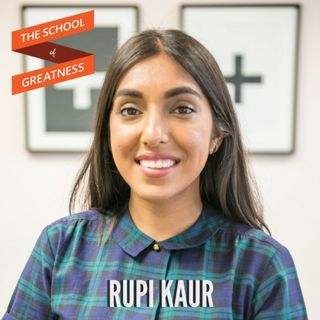 545 Rupi Kaur on Love and Pain, Suffering and Joy