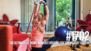 1702: The Ultimate At-Home Workout Routine for the Holiday Season