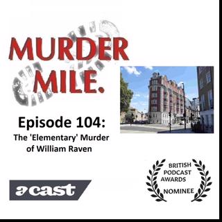 #104 - The 'Elementary' Murder of William Raven