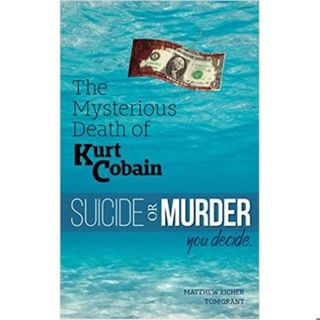 THE MYSTERIOUS DEATH OF KURT COBAIN-Matthew Richer