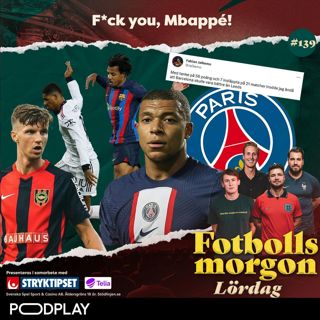 139. F*ck you, Mbappé!