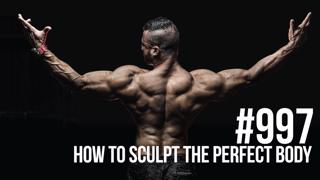 997: How to Sculpt the Perfect Body