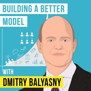 Dmitry Balyasny - Building a Better Model - [Invest Like the Best, EP. 274]