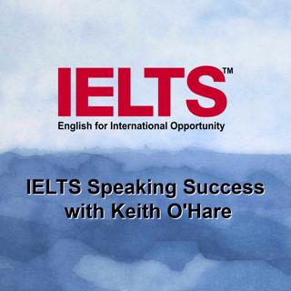 640. IELTS Speaking Success with Keith O’Hare