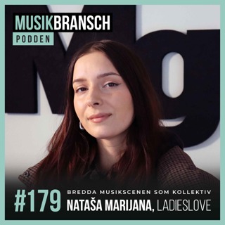 179. Bredda musikscenen som kollektiv - Nataša Marijana, Ladieslove [Original]