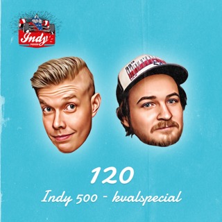 #120: Indy 500 – kvalspecial