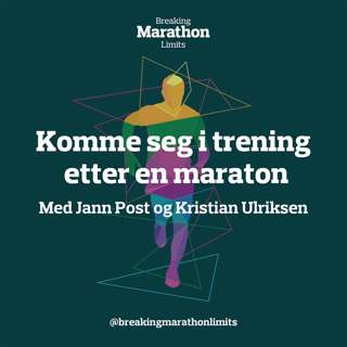 Komme seg i trening etter en maraton - med Jann Post og Kristian Ulriksen