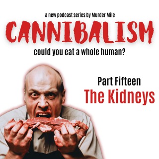 Cannibalism #15 The Kidneys