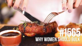 1565: Why Women Should Bulk