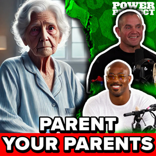 It’s Time To Parent Your Parents (Get Your Parents Stronger) MBPP Ep. 1093