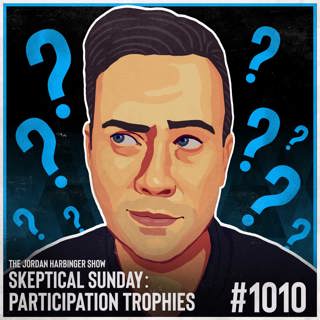 1010: Participation Trophies | Skeptical Sunday