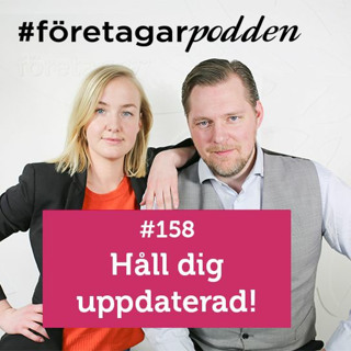 #Företagarpodden #158: Håll dig uppdaterad!