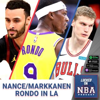 Lauri Markkanen To Cleveland, Larry Nance To Portland | Rajon Rondo Heading Back To The Lakers