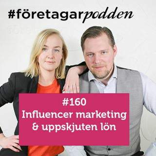 #Företagarpodden #160: Influencer marketing och uppskjuten lön