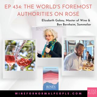 Friends of the Pod Series -- Ep 434: The World's Foremost Authorities on Rosé -- Elizabeth Gabay, Master of Wine, & Ben Bernheim, Co-Author