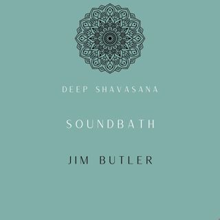 A Deep Shavasana - Sunday Morning Soundbath