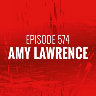 Episode 574 - Amy Lawrence