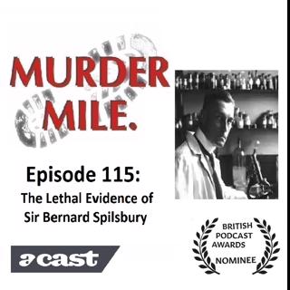 #115 - The Lethal Evidence of Sir Bernard Spilsbury