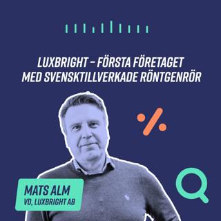 66. Luxbright – Företaget bakom svensktillverkade röntgenrör berättar om emissionen