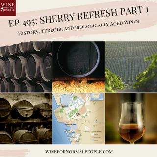 Ep 495: Sherry Refresh Part 1 --History, terroir, and Biologically Aged Wines