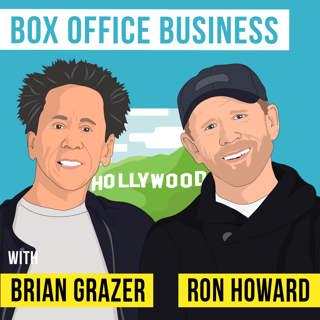 Ron Howard and Brian Grazer - Box Office Business - [Invest Like the Best, EP.305]