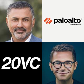 20VC: Palo Alto Networks CEO Nikesh Arora on How to Create and Sustain Competitive Advantage and Defensibility | What Makes Masa Son a Genius Investor of Our Time | How the Best Leaders Communicate and Delegate