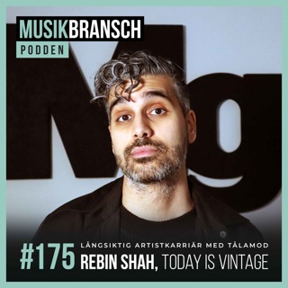 175. Långsiktig artistkarriär med tålamod - Rebin Shah, Today Is Vintage [Kort]