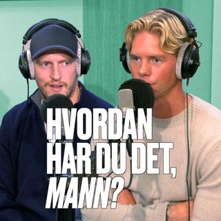 Hvordan har du det, mann?