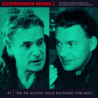 Återföreningen - En podcast med Thorsten och Richard Flinck – av Sigge Eklund