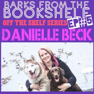 #20 Off The Shelf Episode 5 Danielle Beck