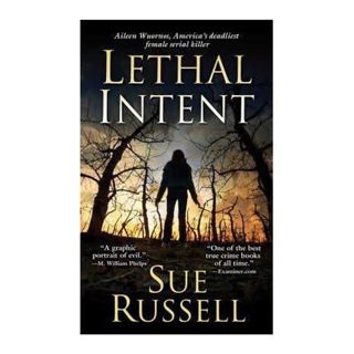 LETHAL INTENT-Aileen Wournos-60th-Sue Russell