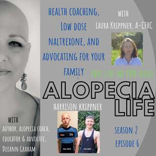 S2E06 Health Coaching, Low Dose Naltrexone & Advocating for Your Family, with Laura Krippner, A-