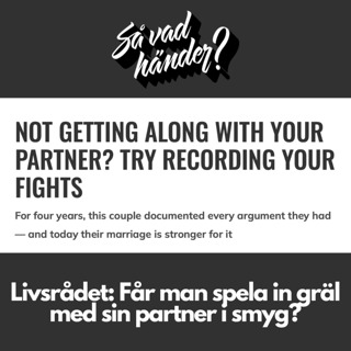 Livsrådet: Får man spela in gräl med sin partner i smyg?