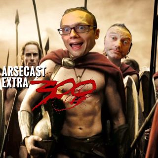 Arsecast Extra Episode 300 - 05.04.2019