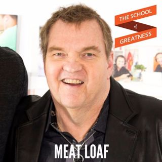 386 Meat Loaf on Mastering Your Craft and Transforming the Music Industry
