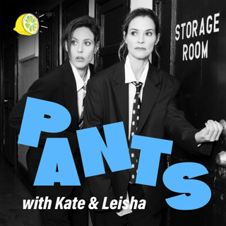 PANTS with Kate and Leisha