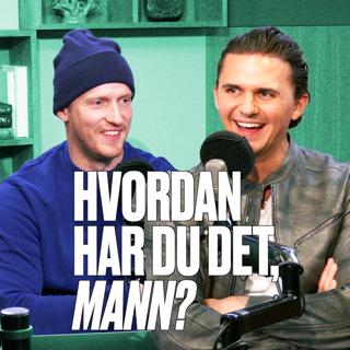 Hvordan har du det, mann?