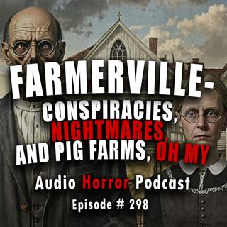 298: Farmerville: Episode 4 - Chilling Tales for Dark Night